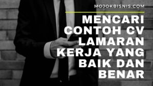 mencari contoh cv lamaran kerja yang baik dan benar