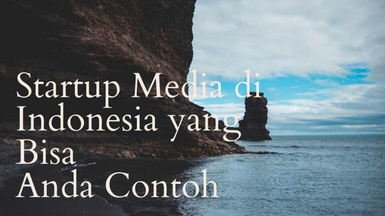 Startup Media di Indonesia yang Bisa Anda Contoh