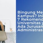 7 Rekomendasi Universitas yang Ada Jurusan Administrasi Bisnis 
