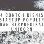 4 Contoh Bisnis Startup Populer dan Berpredikat Unicorn