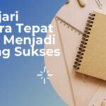 Pelajari secara Tepat Cara Menjadi Orang Sukses