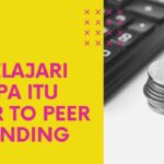 Pelajari Apa Itu Peer To Peer Landing