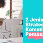 2 Jenis Strategi Komunikasi Pemasaran