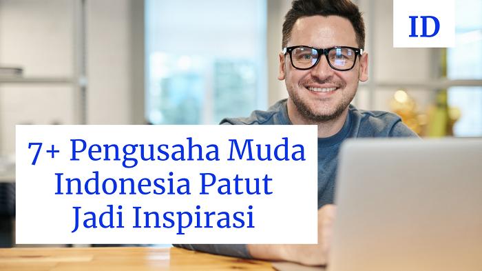Pengusaha Muda Indonesia Patut Jadi Inspirasi 