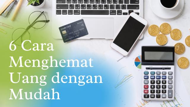 Cara Menghemat Uang dengan Mudah