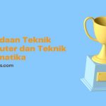 Perbedaan Teknik Komputer dan Teknik Informatika