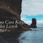 Bagaimana Cara Kerja Pembangkit Listrik Tenaga Air?