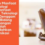 Manfaat Penemuan Teknologi Telepon Genggam Dalam Bidang Perdagangan Adalah Memudahkan Komunikasi 