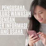 Calon Pengusaha, Yuk Perluas Wawasan dengan Sumber Informasi Peluang Usaha 