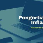 Pengertian Inflasi, Teori, Penyebab, dan Cara Menanganinya