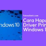 Cara Hapus Driver Printer di Windows 10