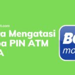 Cara Mengatasi Lupa PIN ATM BCA