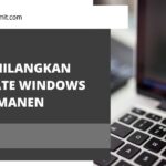 Cara Menghilangkan Activate Windows 10 Permanen
