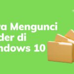 Cara Mengunci Folder Di Windows 10