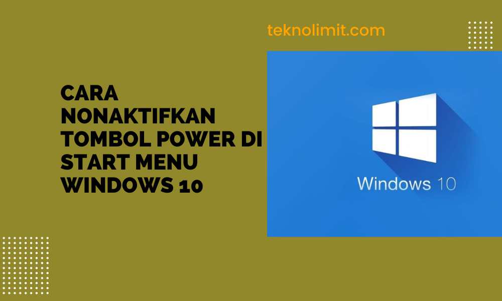 Cara Nonaktifkan Tombol Power di Start Menu Windows 10