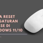 Cara Reset Pengaturan Mouse di Windows 11/10