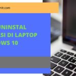 Cara Uninstal Aplikasi di Laptop Windows 10