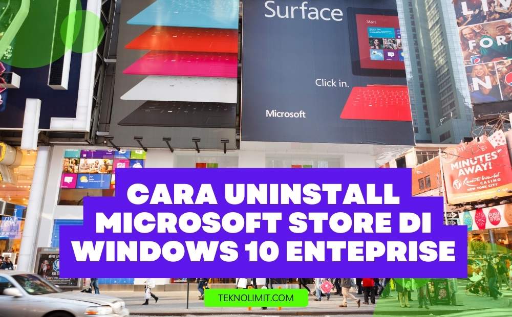 Cara Uninstall Microsoft Store di Windows 10 Enteprise