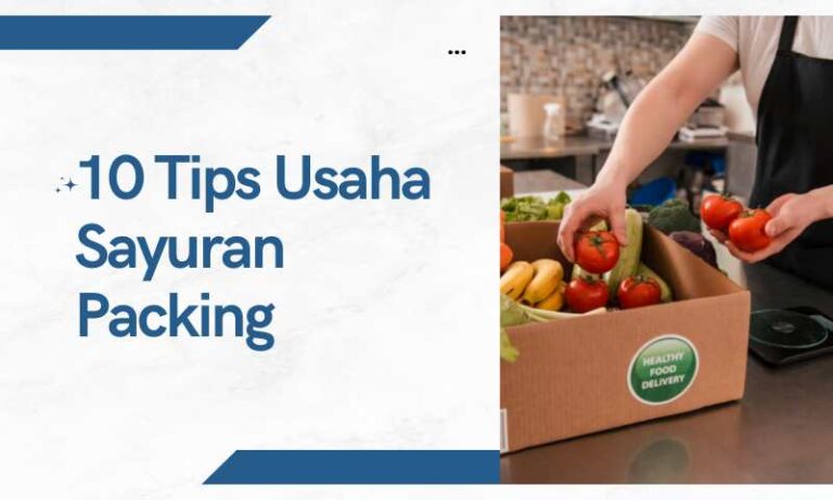10 Tips Usaha Sayuran Packing