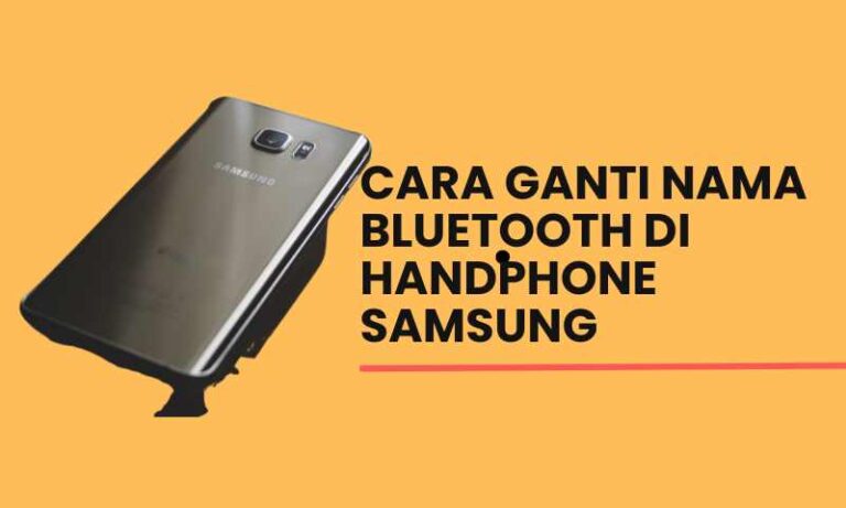 Cara Ganti Nama Bluetooth di Handphone Samsung
