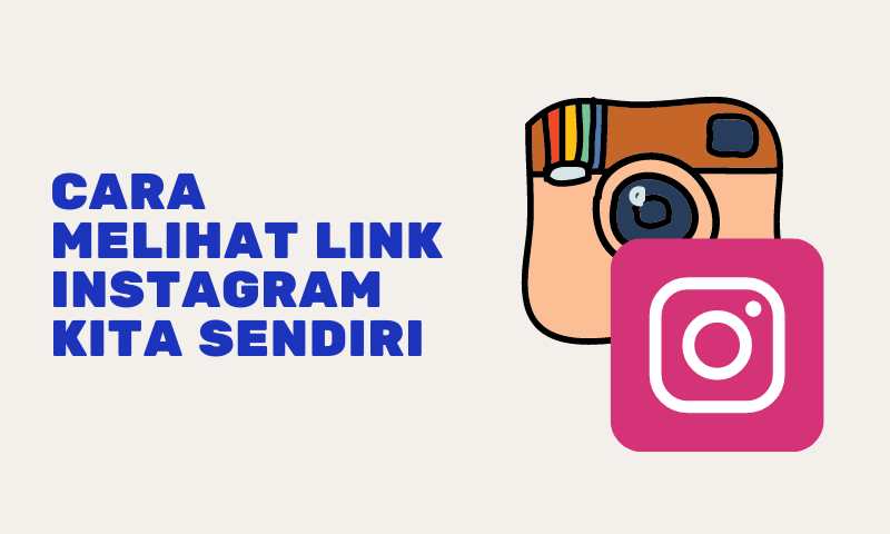 Cara Melihat Link Instagram Kita Sendiri