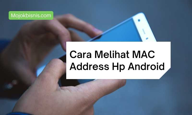 Cara Melihat MAC Address Hp Android