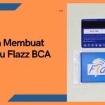 Cara Membuat Kartu Flazz BCA