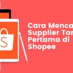 Cara Mencari Supplier Tangan Pertama di Shopee