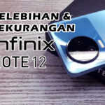 Kekurangan dan kelebihan Infinix Note 12