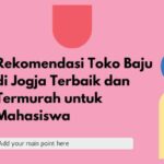 Rekomendasi Toko Baju di Jogja Terbaik dan Termurah untuk  Mahasiswa