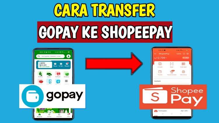 Bagaimana Cara Transfer Gopay ke Shopeepay dan Sebaliknya