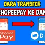 Cara Transfer Shopeepay ke DANA Terlengkap, Anti Gagal dan Paling Aman Tahun 2023