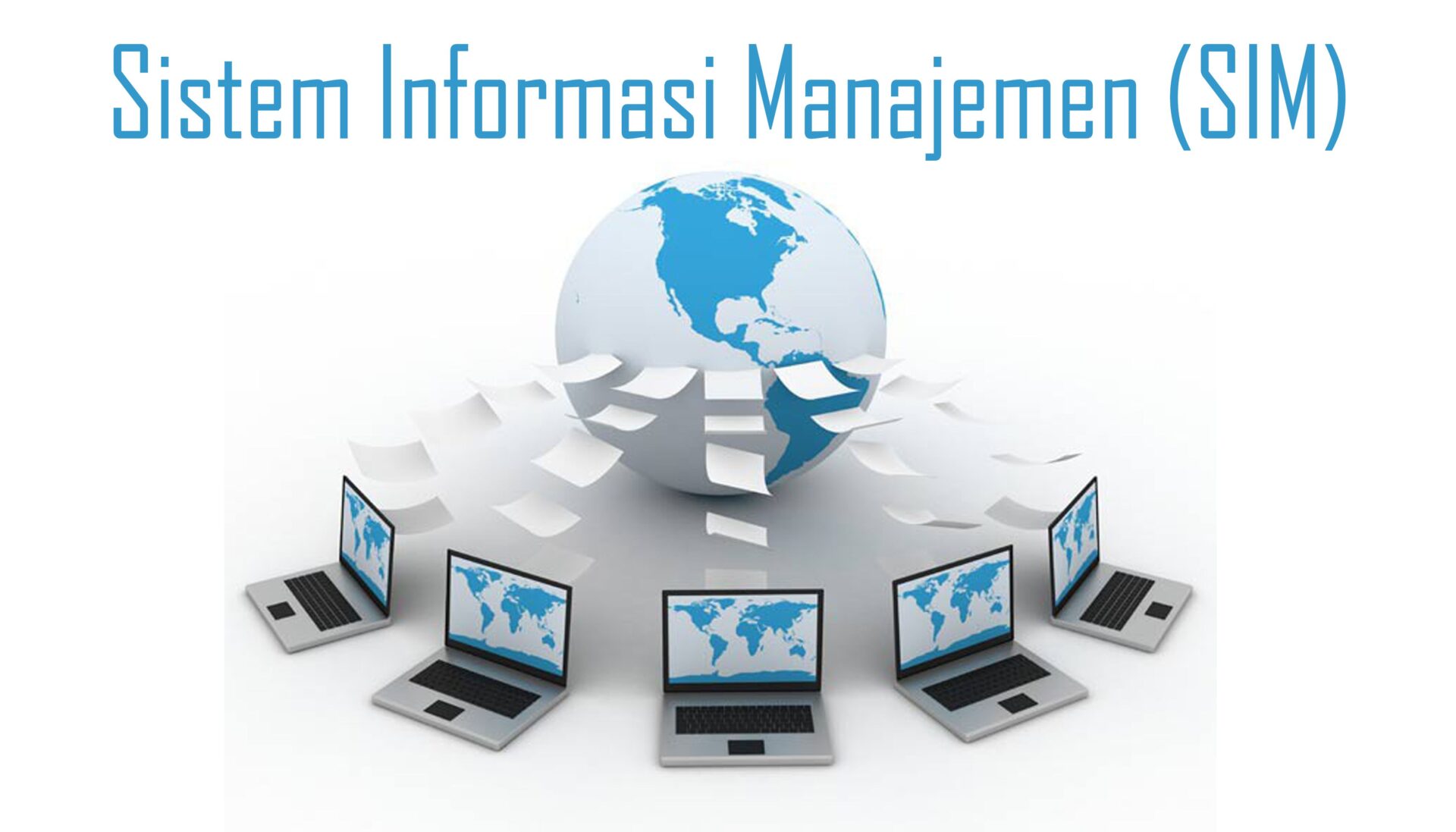 Sistem Informasi Manajemen Pengertian, Manfaat, Fungsi hingga Contoh Penerapanny