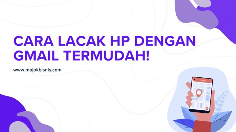 Cara Lacak Hp Dengan Gmail Termudah!