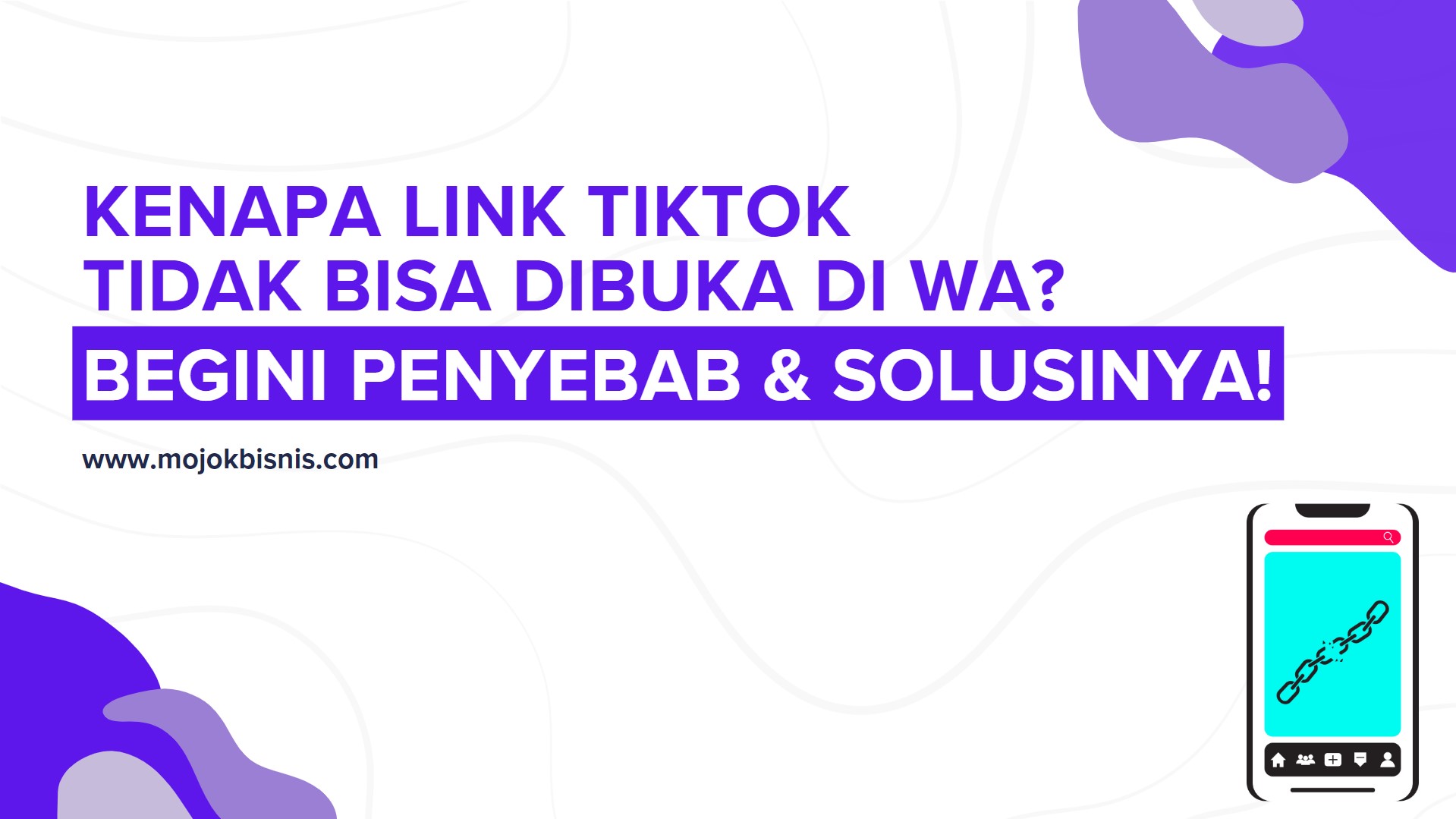 Kenapa Link TikTok Tidak Bisa Dibuka di WA Begini Penyebab & Solusinya!