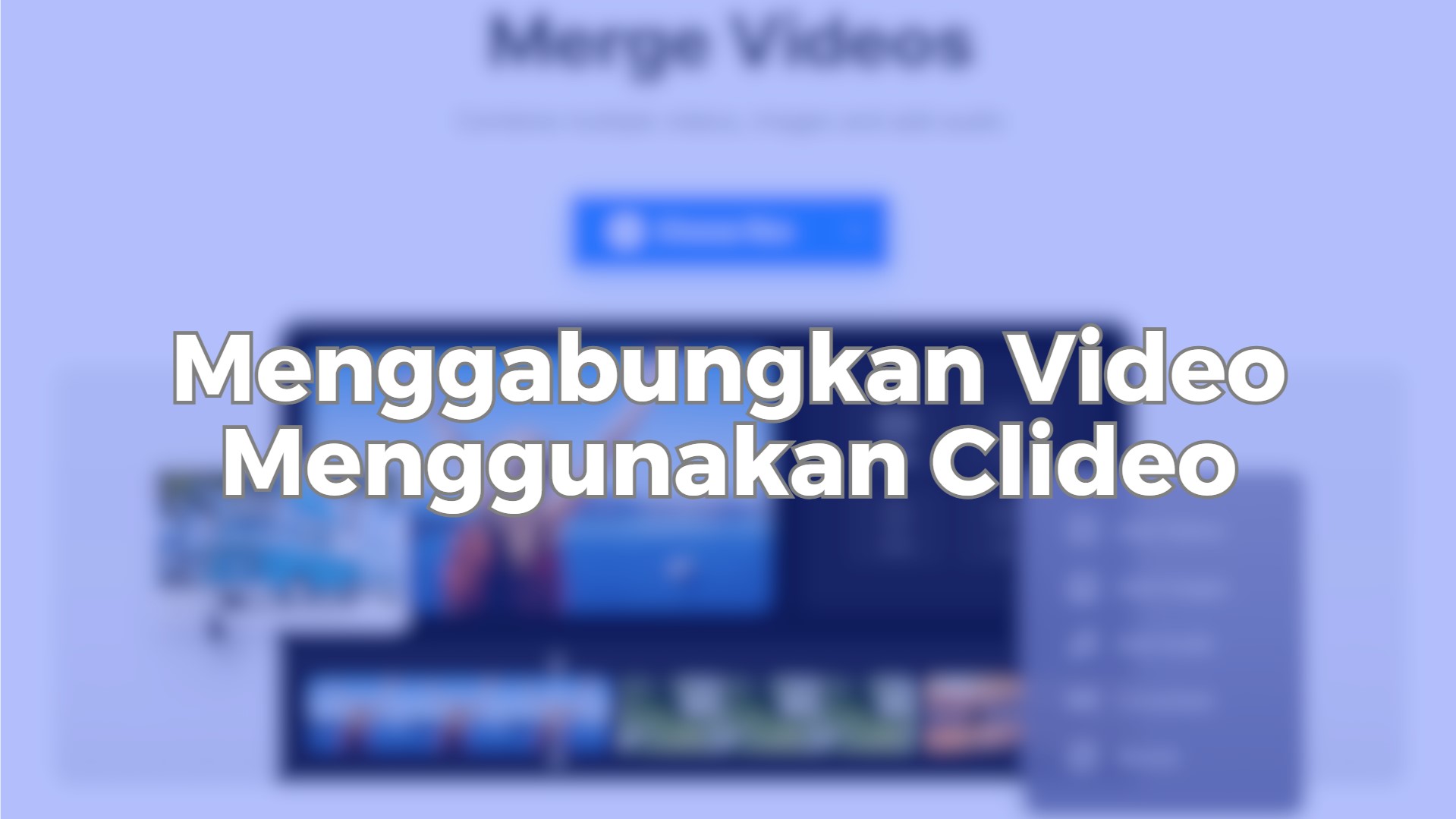 Menggabungkan Video Menggunakan Clideo