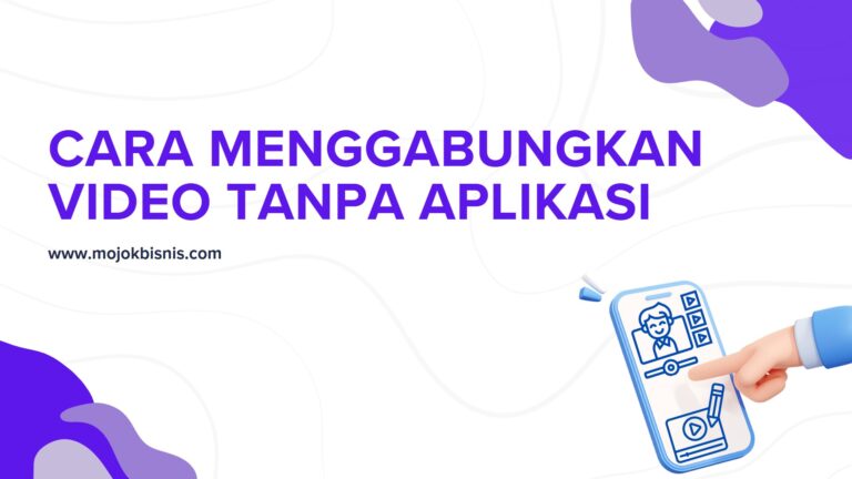 Mudah Banget! Cara Menggabungkan Video Tanpa Aplikasi