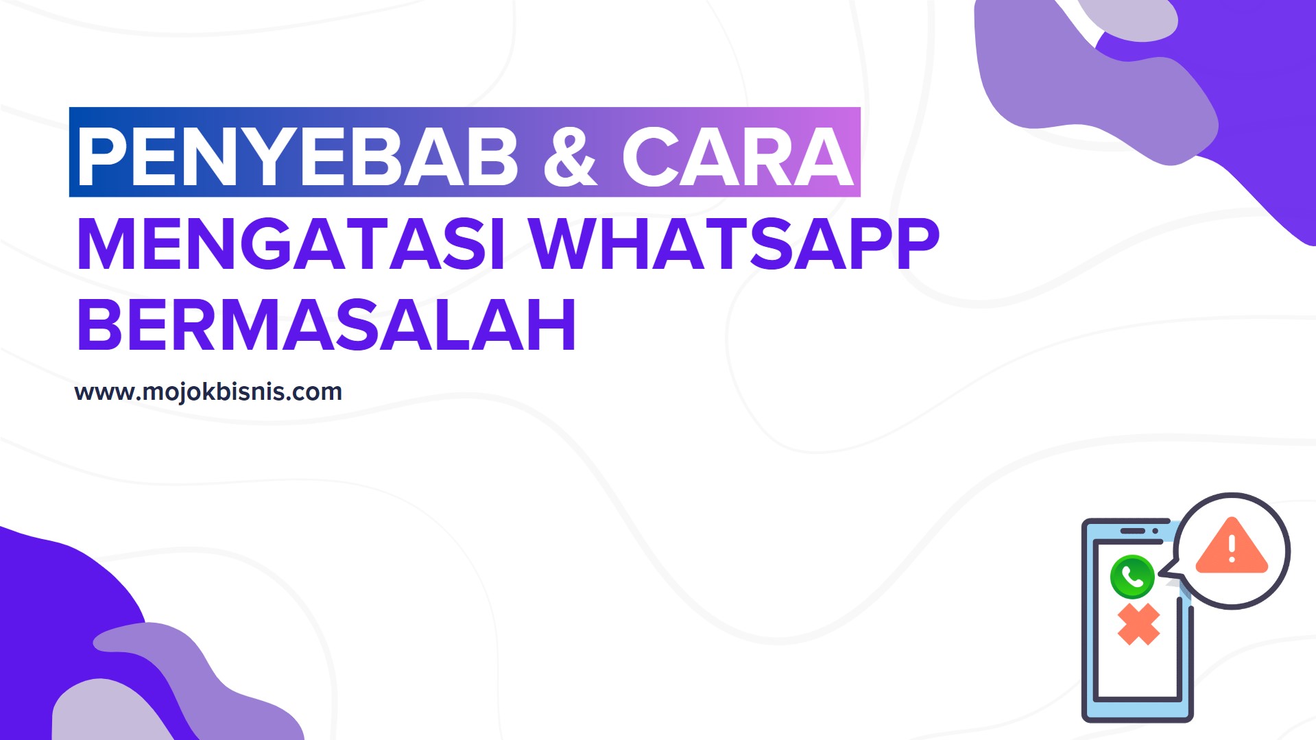Penyebab & Cara Mengatasi WhatsApp Bermasalah!