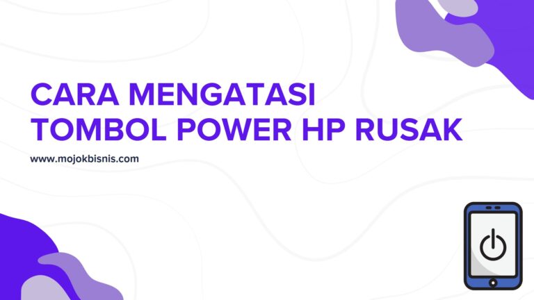 Tak Usah Panik, Begini Cara Mengatasi Tombol Power Hp Rusak!