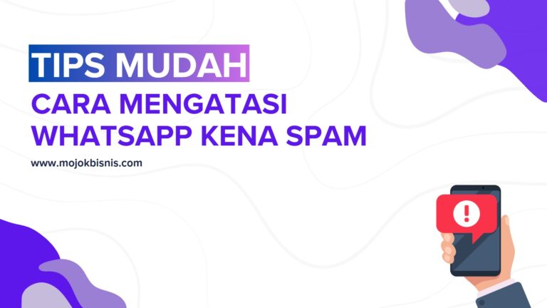 Tips Mudah Cara Mengatasi WhatsApp Kena Spam!