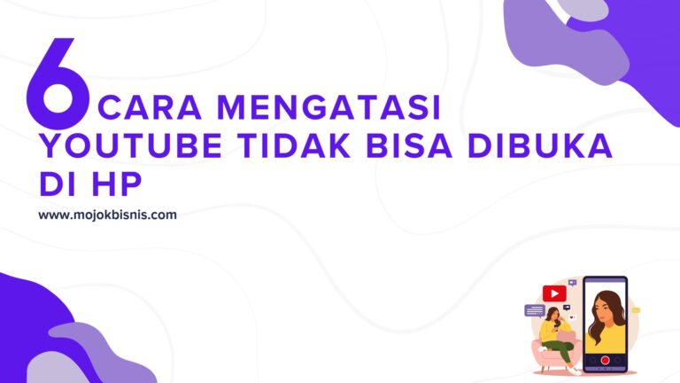 6 Cara Mengatasi YouTube Tidak Bisa Dibuka di Hp!