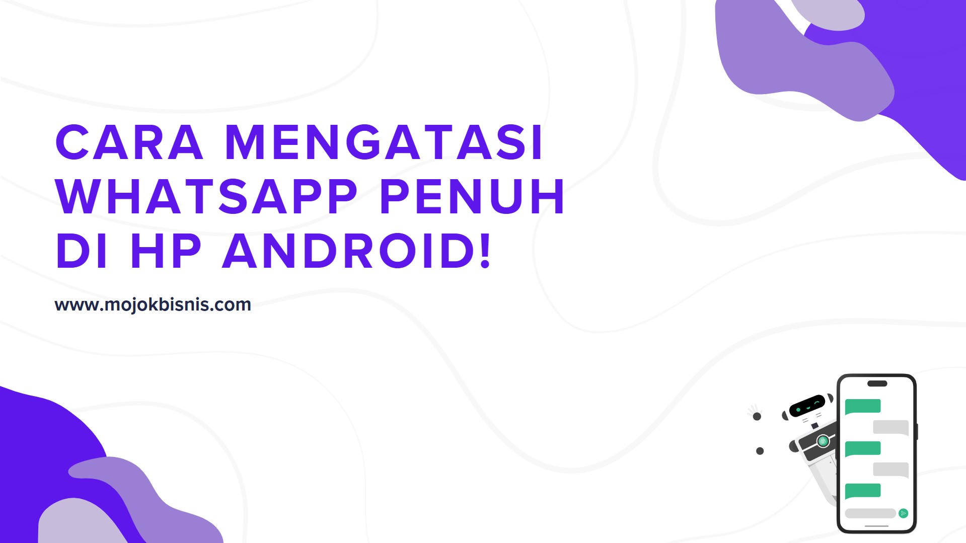 Begini Cara Mengatasi WhatsApp Penuh di Hp Android!