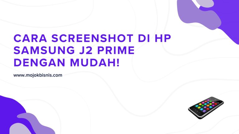 Cara Screenshot di Hp Samsung J2 Prime Dengan Mudah!